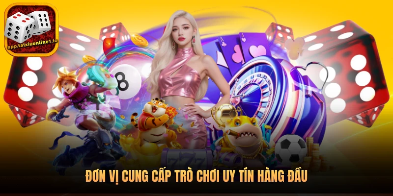 APP TÀI XỈU ONLINE 20 Đơn vị cung cấp trò chơi uy tín hàng đầu