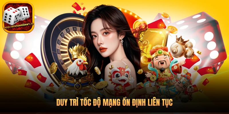 Duy trì tốc độ mạng ổn định liên tục