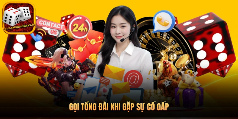 Gọi tổng đài khi gặp sự cố gấp