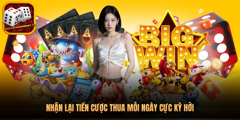 APP TÀI XỈU ONLINE 23 Nhận lại tiền cược thua mỗi ngày cực kỳ hời