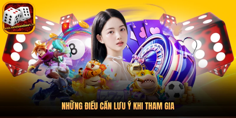 Những điều cần lưu ý khi tham gia