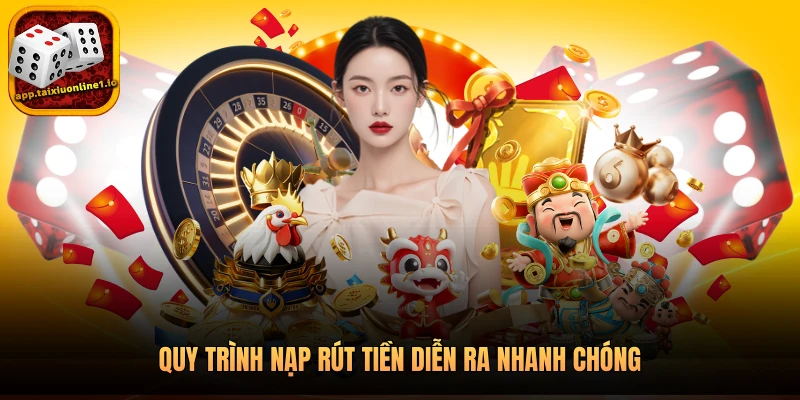 Nhà Cái Tài Xỉu 3 Quy trình nạp rút tiền diễn ra nhanh chóng