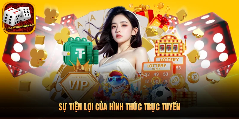 Sự tiện lợi của hình thức trực tuyến