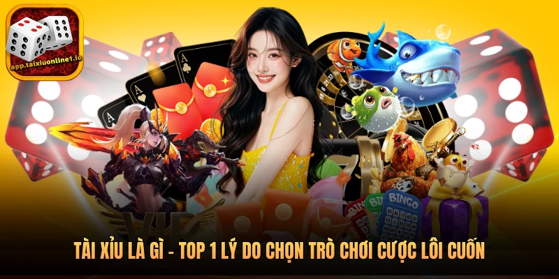 Tài Xỉu Là Gì - Top 1 Lý Do Chọn Trò Chơi Cược Lôi Cuốn 4 Tài Xỉu Là Gì - Top 1 Lý Do Chọn Trò Chơi Cược Lôi Cuốn
