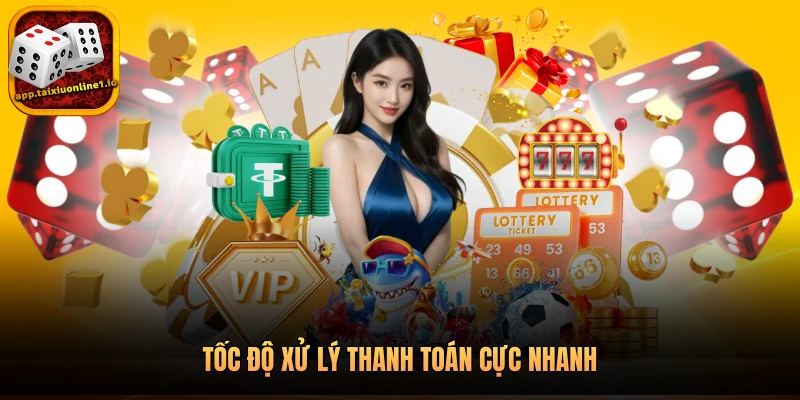 Tốc độ xử lý thanh toán cực nhanh