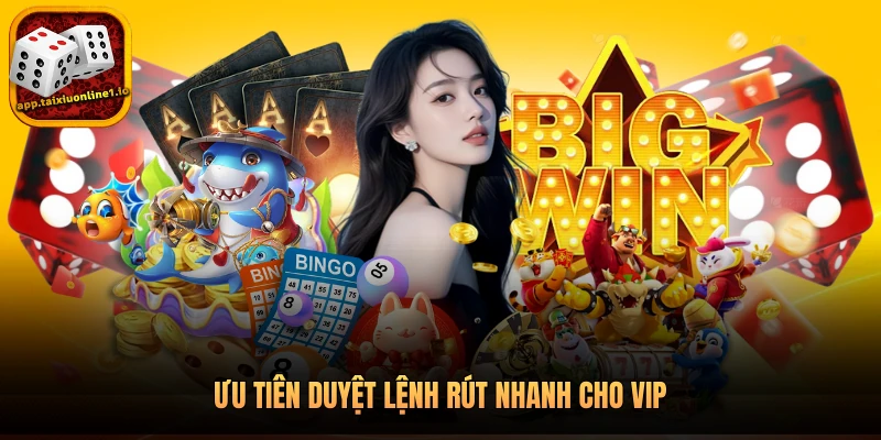Ưu tiên duyệt lệnh rút nhanh cho vip